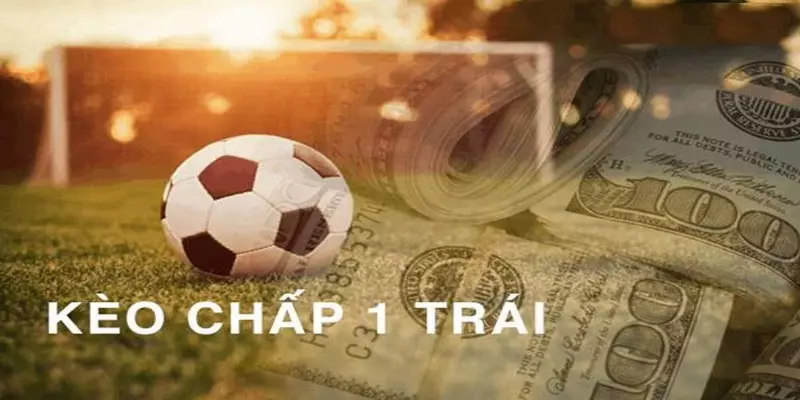 Hướng Dẫn Cách Đọc Kèo Cược Chấp Đơn Giản Dễ Hiểu Nhất 4 Cược chấp 1 trái